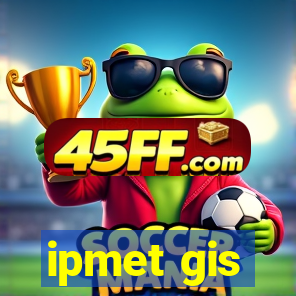 ipmet gis